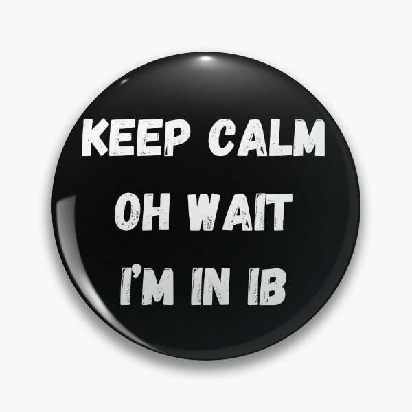 Item preview, KEEP CALM OH WAIT I’M IN IB designed and sold by coffeetea2020.