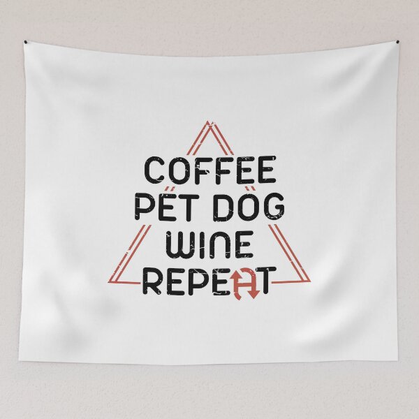 Item preview,  Coffee Pet Dog Wine Repeat  designed and sold by YerrouDesing.