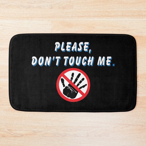 Item preview, Please Dont Touch Me designed and sold by MadMando.