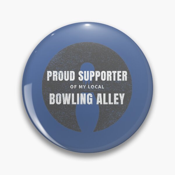 Item preview, Proud Supporter Local Bowling Alley designed and sold by blarson300.