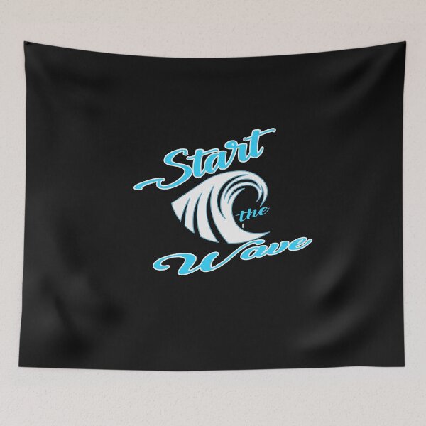 Item preview, Start the Wave designed and sold by MelfDesings.