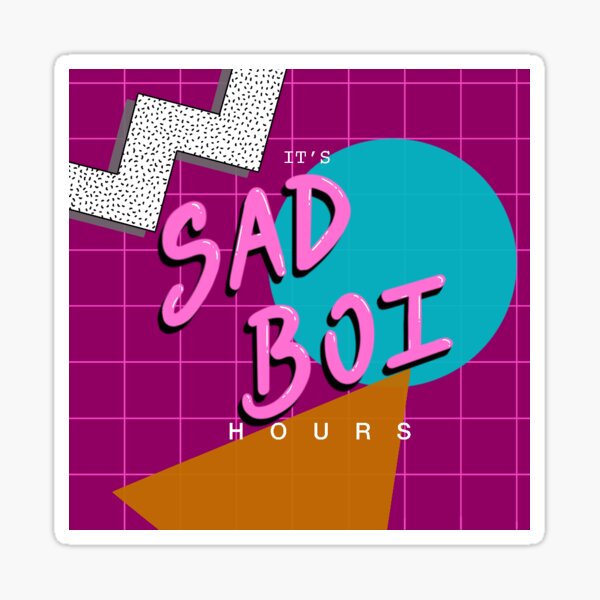 It's Sad Boi Hours Sticker