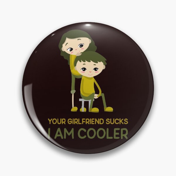 Item preview, Your Girlfriend Sucks I Am Cooler designed and sold by Elena's Shop.
