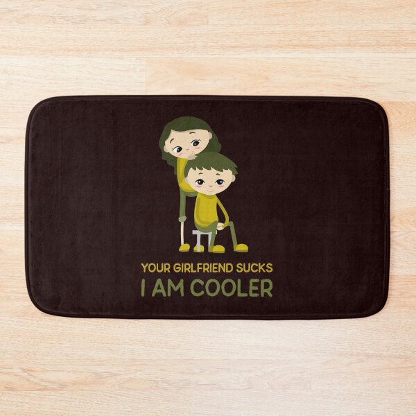 Item preview, Your Girlfriend Sucks I Am Cooler designed and sold by Elena's Shop.