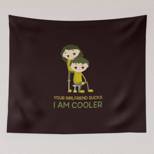Item preview, Your Girlfriend Sucks I Am Cooler designed and sold by Elena's Shop.