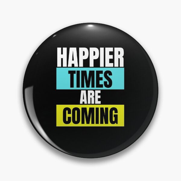 Item preview, Happier Times Are Coming designed and sold by B3N-arts.