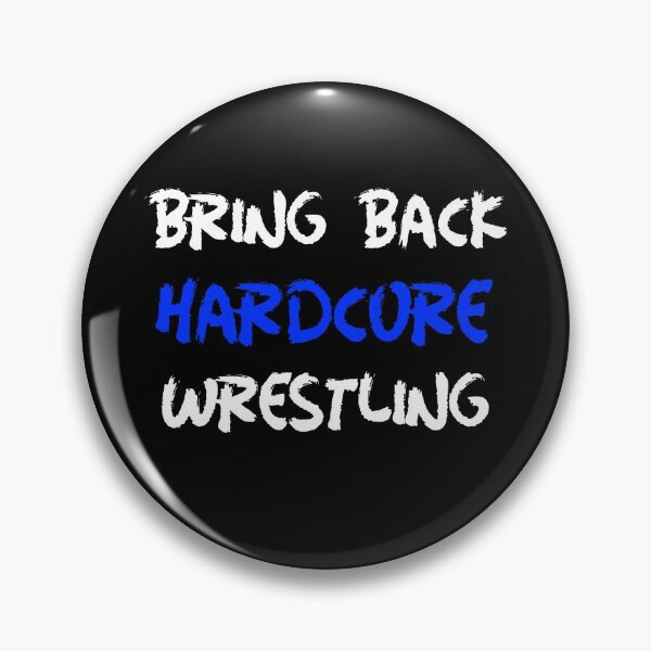 Item preview, Bring back hardcore wrestling designed and sold by jrenderos.