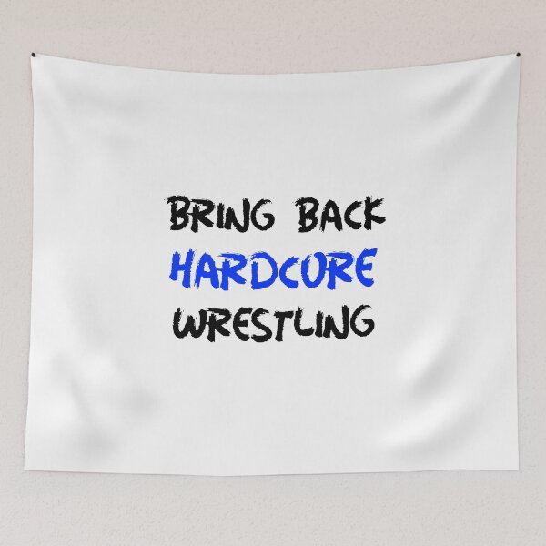 Artikelvorschau, Bringt das Hardcore-Wrestling zurück entworfen und verkauft von jrenderos.