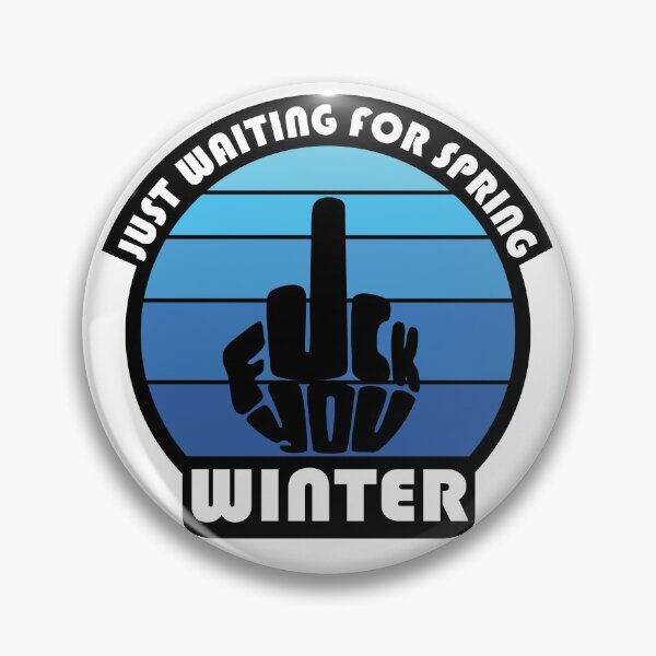 Item preview, JUST WAITING FOR SPRING - FUCK YOU WINTER designed and sold by d1mology.