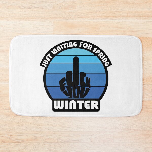 Item preview, JUST WAITING FOR SPRING - FUCK YOU WINTER designed and sold by d1mology.