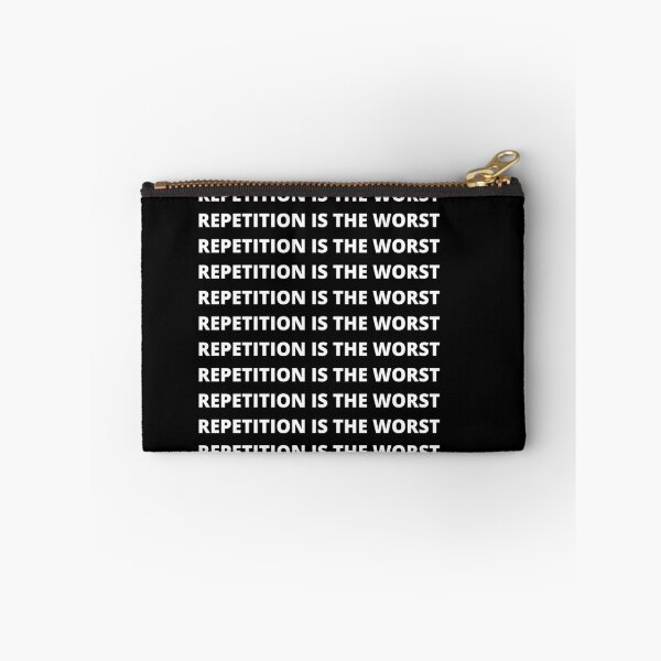 Item preview, REPETITION IS THE WORST designed and sold by uniqueitems.