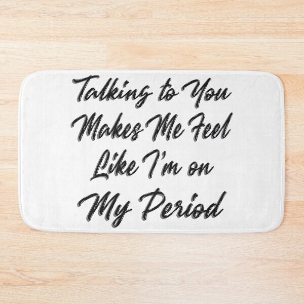 Item preview, Like I'm On My Period designed and sold by LotusBlue77.