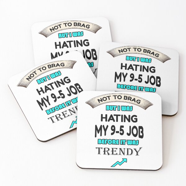 Item preview, Not To Brag But I Was Hating My 9-5 Job Before It Was Trendy: Funny Gift to Your Friends and Family designed and sold by thegiftedadult.