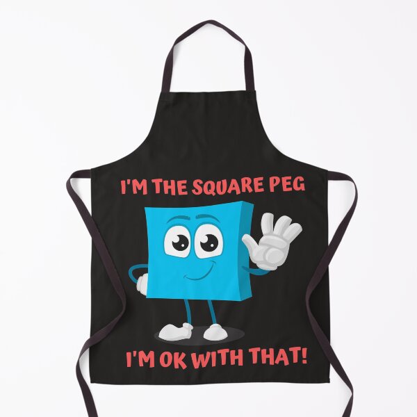 Item preview, I'M THE SQUARE PEG I'M OK WITH THAT designed and sold by jreiter57.