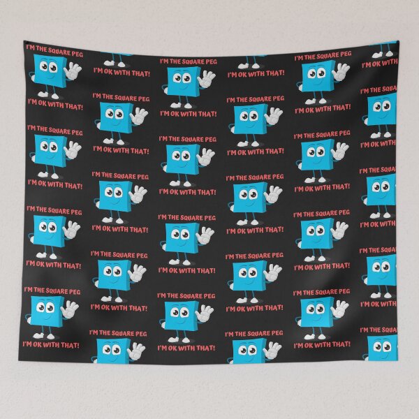 Item preview, I'M THE SQUARE PEG I'M OK WITH THAT designed and sold by jreiter57.