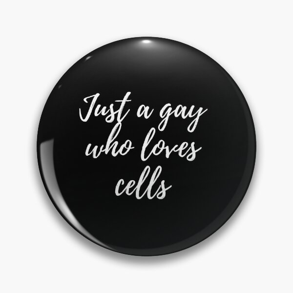 Item preview, Just a gay who loves cells designed and sold by lolquotes.