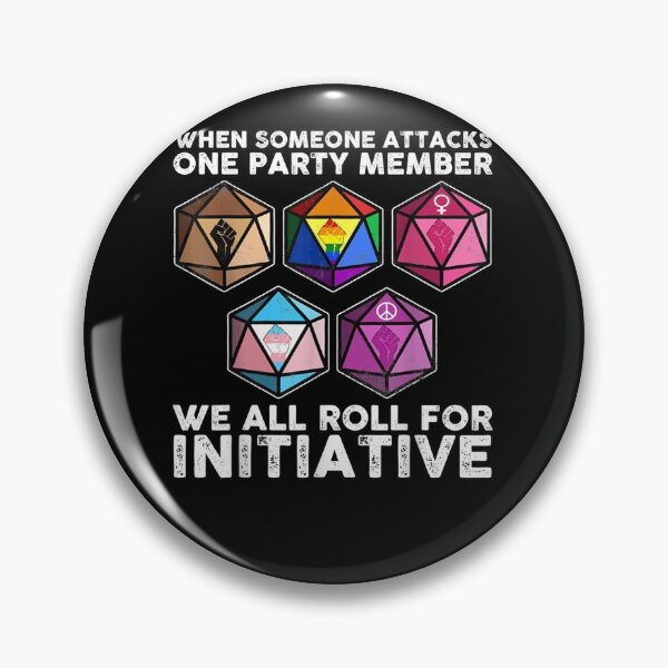 Item preview, When Someone Attacks One Party Member We All Roll For Initiative designed and sold by HalMertz1989.
