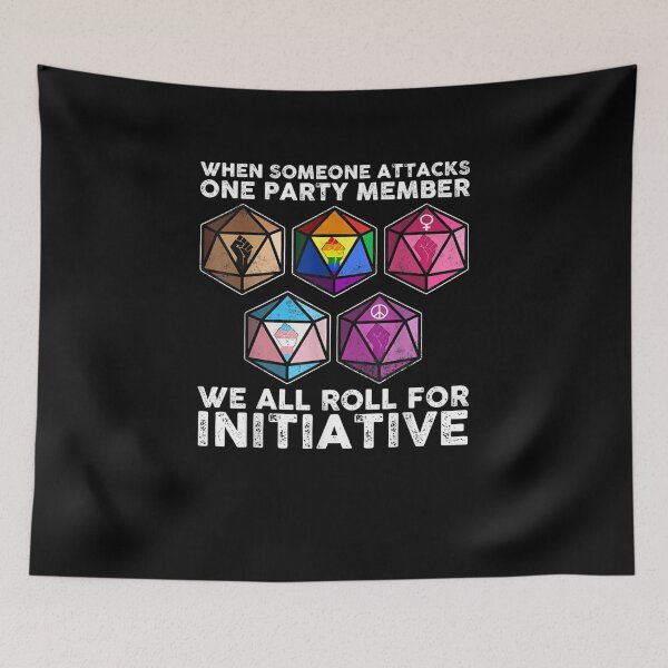 Item preview, When Someone Attacks One Party Member We All Roll For Initiative designed and sold by HalMertz1989.