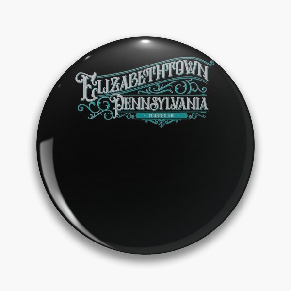 Item preview, Elizabethtown Pennsylvania Founded 1746 Gift designed and sold by HalMertz1989.