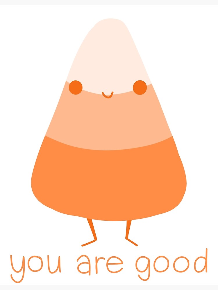 "You Are Good (Candy Corn)" Poster for Sale by sweetasapplepi Redbubble
