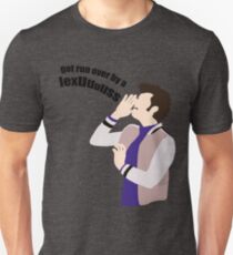 Got Run Over By a Lexus Unisex T-Shirt