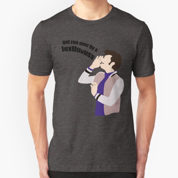 Got Run Over By a Lexus Slim Fit T-Shirt