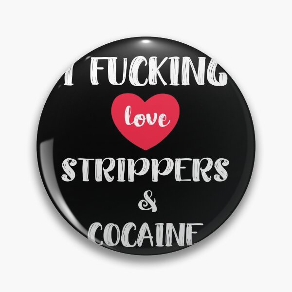 Item preview, I Fucking Love Strippers and Cocaine Lowlife Funny designed and sold by h44k0n.