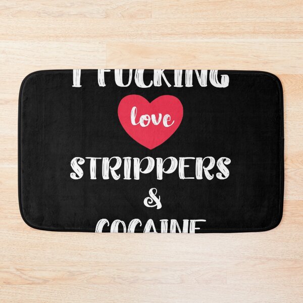 Item preview, I Fucking Love Strippers and Cocaine Lowlife Funny designed and sold by h44k0n.
