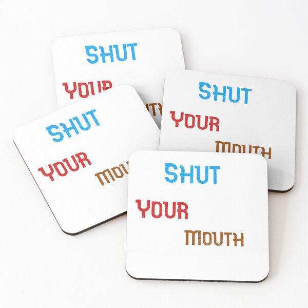 Item preview, Shut Your Mouth designed and sold by The Full Cart.