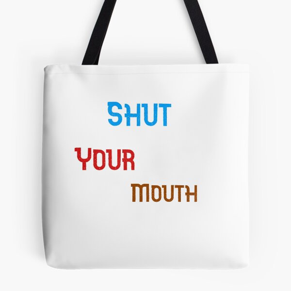 Item preview, Shut Your Mouth designed and sold by The Full Cart.