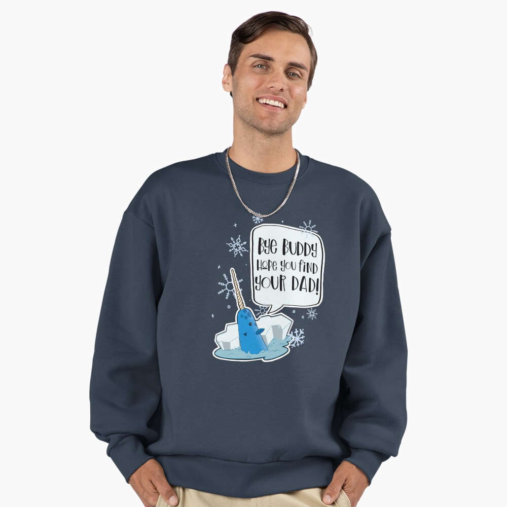 Bye Buddy Hope You Find Your Dad, Mr Narwhal Elf Movie