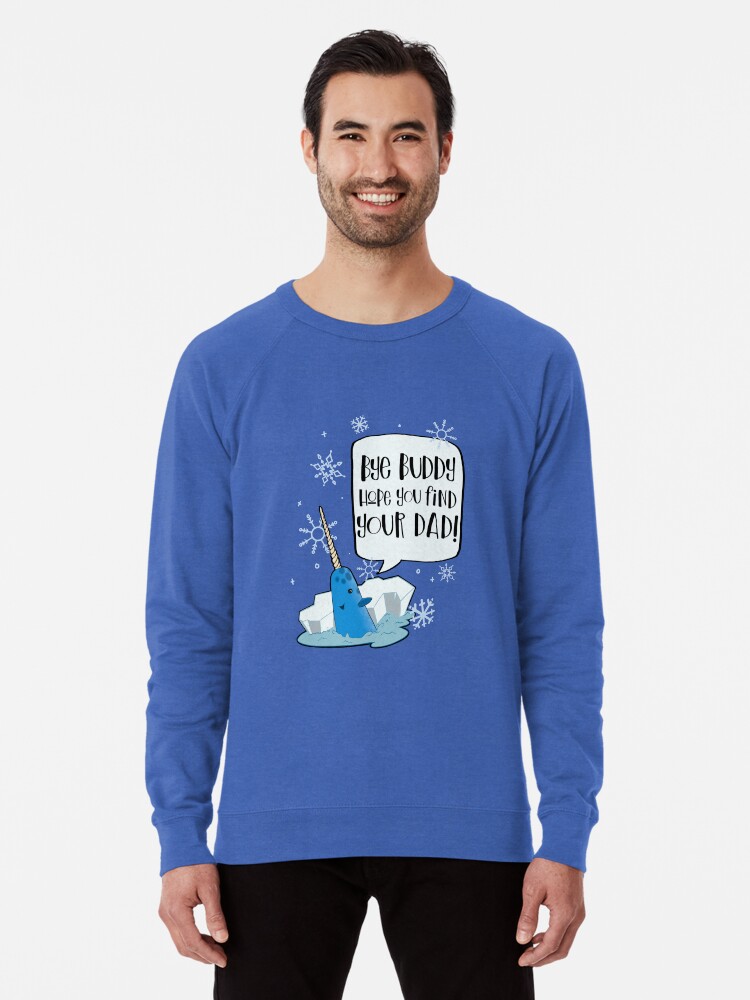 Bye Buddy Hope You Find Your Dad Mr Narwhal Elf Movie