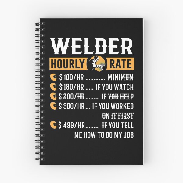Item preview, Welder Hourly Rate designed and sold by Scarlettole137.