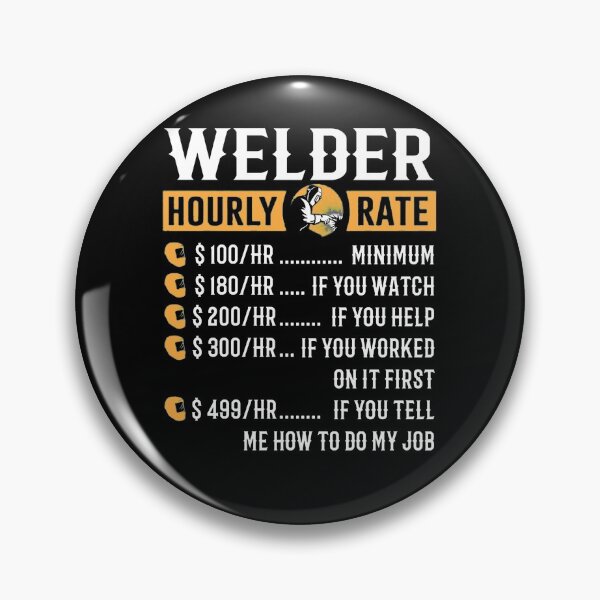 Item preview, Welder Hourly Rate designed and sold by Scarlettole137.