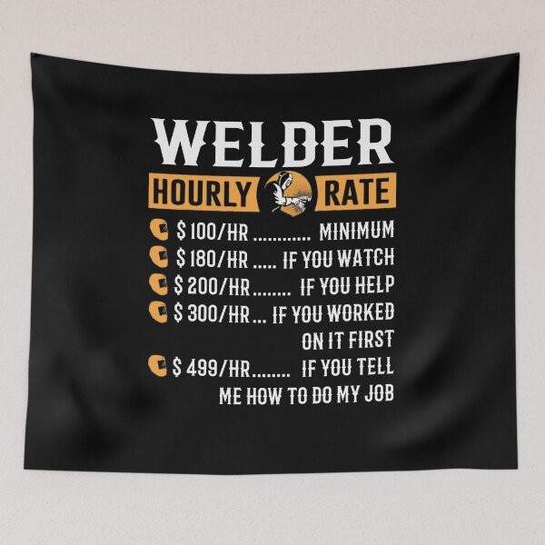 Item preview, Welder Hourly Rate designed and sold by Scarlettole137.