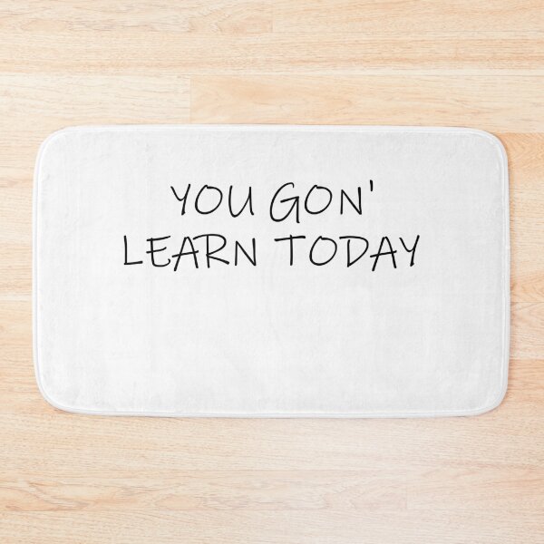 Item preview, You Gon' Learn Today Funny Teaching Gift designed and sold by ByTekk.