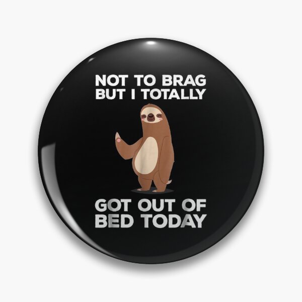Item preview, Funny Sloth- Totally Got Out Of Bed Today designed and sold by JohnsonEdwards.