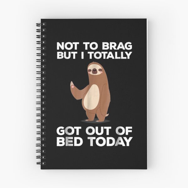 Item preview, Funny Sloth- Totally Got Out Of Bed Today designed and sold by JohnsonEdwards.
