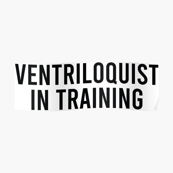 ventriloquist in training Poster