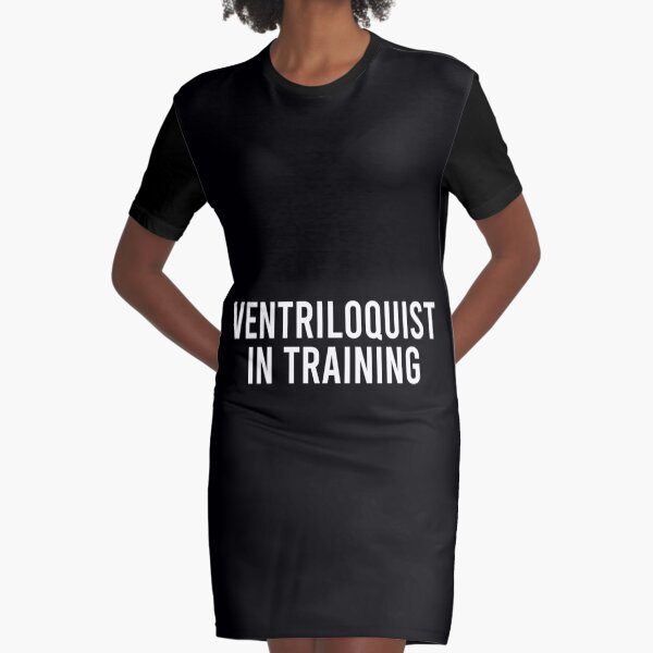 ventriloquist in training Graphic T-Shirt Dress