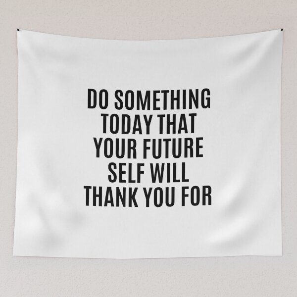 Item preview, Do something today that your future self will thank you for designed and sold by The Little Wood Cottage.