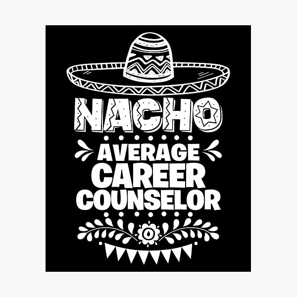 Item preview, Nacho Average Career counselor Fun Gift Cinco De Mayo designed and sold by Orange Pieces.