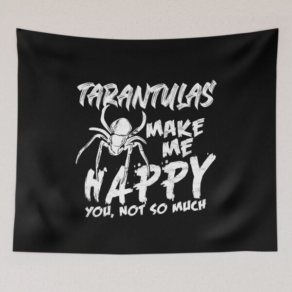 Item preview, Tarantulas make me happy designed and sold by NeXore.