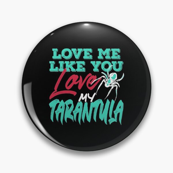 Item preview, Love me like you love my Tarantula designed and sold by NeXore.
