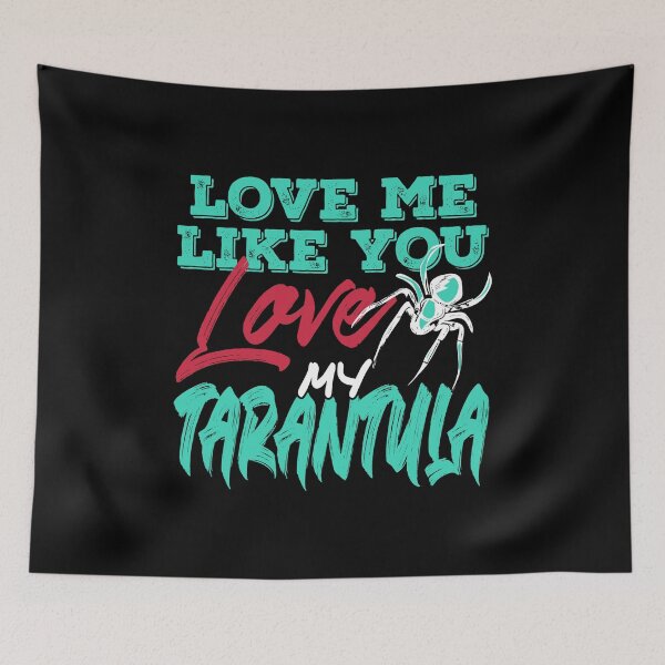 Item preview, Love me like you love my Tarantula designed and sold by NeXore.