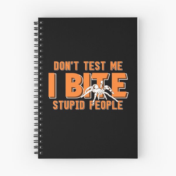 Item preview, Don't test me, I bite stupid people Tarantula designed and sold by NeXore.