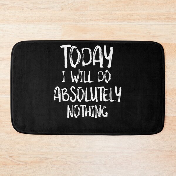 Item preview, Today I will Do Absolutely Nothing Funny Lazy Gift designed and sold by Akmloza.