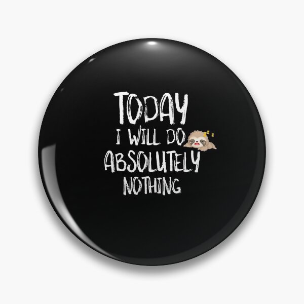 Item preview, Today I will Do Absolutely Nothing Funny Lazy Sloth Gift designed and sold by Akmloza.