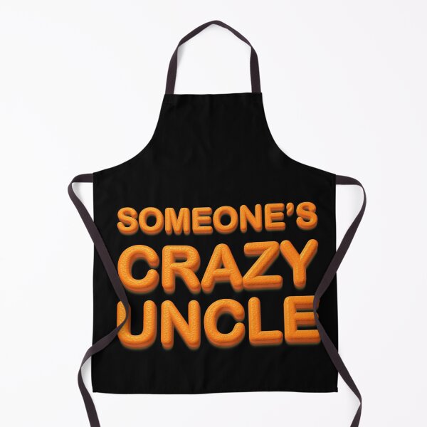 Item preview, SOMEONE'S CRAZY UNCLE designed and sold by WordsmithNerd.