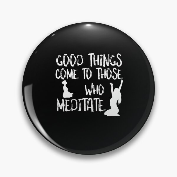 Item preview, Funny Good Things Come to Those Who Meditate Meditation Yoga Spiritual Namaste Gift designed and sold by Akmloza.
